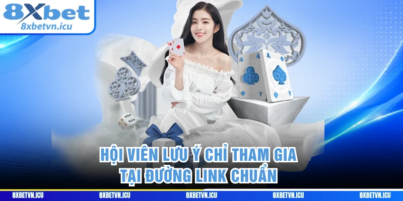 Hội viên lưu ý chỉ tham gia tại đường link chuẩn