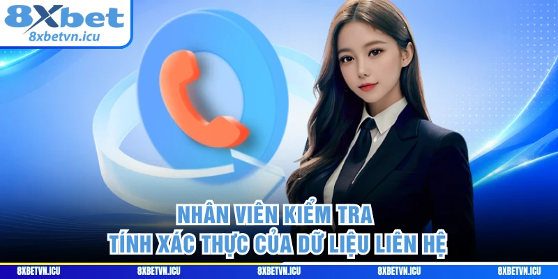 Nhân viên kiểm tra tính xác thực của dữ liệu liên hệ