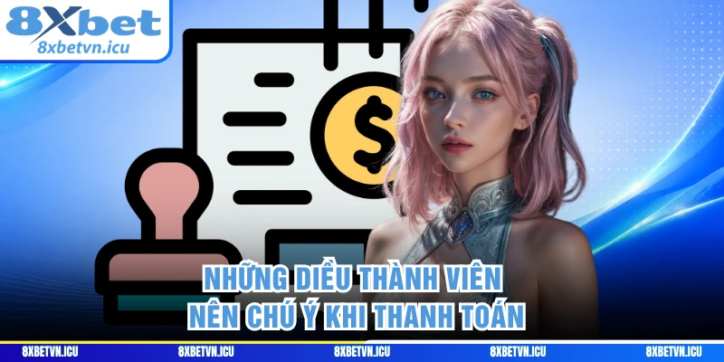 Những diều thành viên nên chú ý khi thanh toán