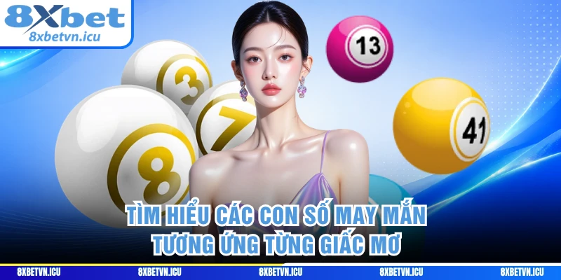 Tìm hiểu các con số may mắn tương ứng từng giấc mơ